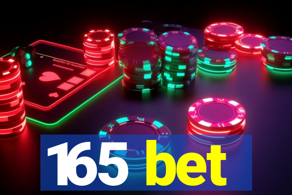 165 bet